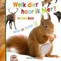 Welk dier hoor ik hier? - in het bos - Hardcover (9789048321506)