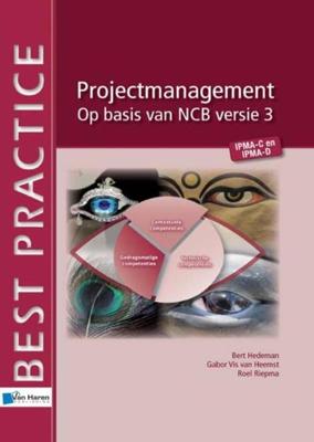 Projectmanagement op basis van NCB versie 3- IPMA-C en IPMA-D - Bert Hedeman, Gabor Vis van Heemst, Roel Riepma - eBook (9789087539146) Projectmanagement op basis van NCB versie 3- IPMA-C en IPMA-D - Bert Hedeman, Gabor Vis van Heemst, Roel Riepma - eBook (9789087539146)