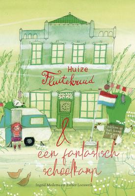 Huize Fluitekruid en een fantastisch schoolkamp - Ingrid Medema - ebook