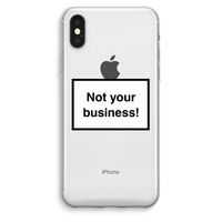 Not your business: iPhone XS Max Transparant Hoesje - thumbnail