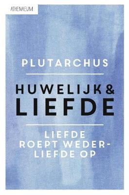 Huwelijk en liefde - Plutarchus - eBook (9789025305086)