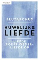 Huwelijk en liefde - Plutarchus - eBook (9789025305086)