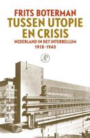 Tussen utopie en crisis - Frits Boterman - Hardcover (9789029543682)