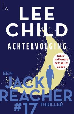Achtervolging - Lee Child - eBook (9789024558773)