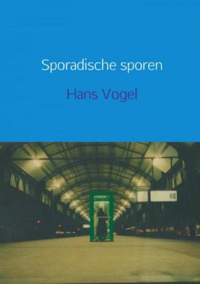 Hans  Vogel Sporadische sporen