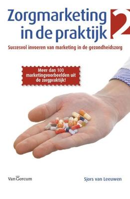 Zorgmarketing in de praktijk - II - Sjors van Leeuwen - ebook