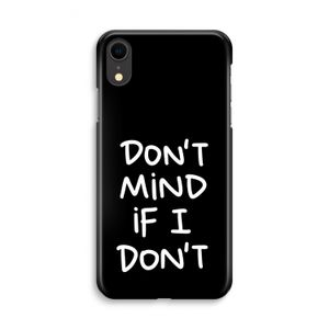 Don't Mind: iPhone XR Volledig Geprint Hoesje