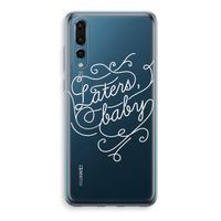 Laters, baby: Huawei P20 Pro Transparant Hoesje