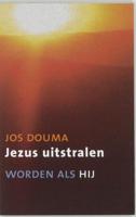 Jezus uitstralen - Jos Douma - ebook