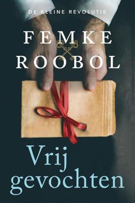 Vrijgevochten - Femke Roobol - eBook (9789020542110)