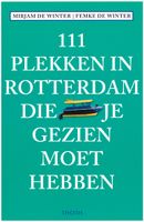 Reisgids 111 plekken in Rotterdam die je gezien moet hebben | Thoth