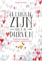 Gelukkig zijn moet je durven (Paperback)