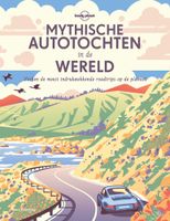 Reisinspiratieboek Lonely Planet Mythische autotochten in de wereld | - thumbnail