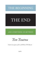 The beginning, the end and everything in between - Ton Toutnu - ebook - thumbnail