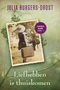 Liefhebben is thuiskomen - Julia Burgers-Drost - ebook