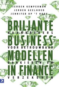 Briljante businessmodellen in finance - Jeroen Kemperman, Jeroen Geelhoed, Jennifer Op 't Hoog - ebook