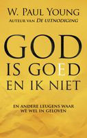 God is goed en ik niet - W. Paul Young - ebook