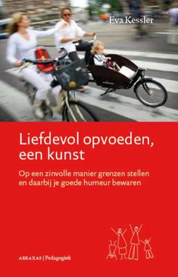 Liefdevol opvoeden, een kunst - E. Kessler - Paperback (9789080730090)