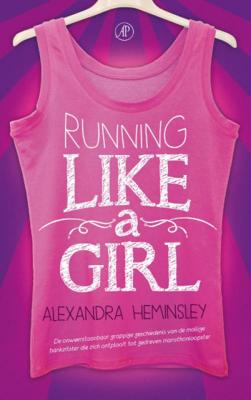 Alexandra Heminsley Running like a girl Alexandra Heminsley Running like a girl