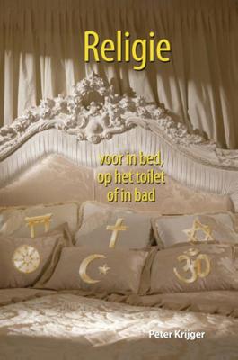 Peter  Krijger Religie voor in bed, op het toilet of in bad