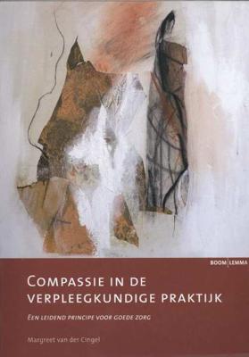 Compassie in de verpleegkundige praktijk - Catharina Johanna Margaretha van der Cingel - Paperback (9789059318366) Compassie in de verpleegkundige praktijk - Catharina Johanna Margaretha van der Cingel - Paperback (9789059318366)