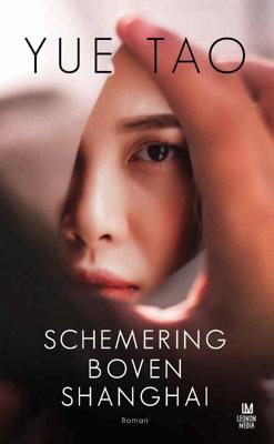 Schemering boven Shanghai - Tao Yue - Paperback (9789492618351) Schemering boven Shanghai - Tao Yue - Paperback (9789492618351)