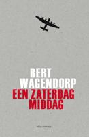 Bert  Wagendorp Een zaterdagmiddag