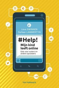 Help! Mijn kind leeft online - Lieve Swinnen, Stefaan Lammertyn - ebook