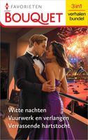 Witte nachten / Vuurwerk en verlangen / Verrassende hartstocht - Penny Jordan, Miranda Lee, Melanie Milburne - ebook