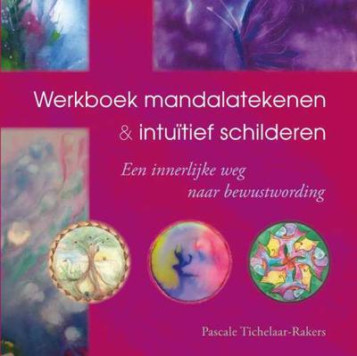 Werkboek mandalatekenen & intuïtief schilderen - Pascale Tichelaar-Rakers - Paperback (9789077247914)