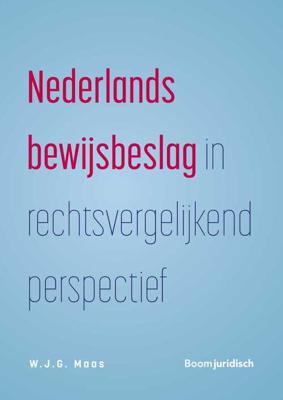 Nederlands bewijsbeslag in rechtsvergelijkend perspectief