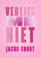 Verlies me niet - Jacob Groot - Paperback (9789463360364)