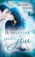 Ik verdrink zonder jou - Jasinda Wilder - Paperback (9789021401980)