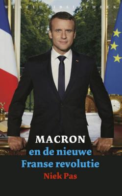 Niek  Pas Macron en de nieuwe Franse revolutie