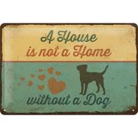 A House is not a Home Without a Dog Wandplaat 20x30cm