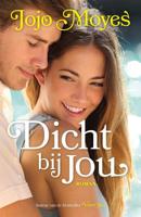 Dicht bij jou - Jojo Moyes - Paperback (9789026141720)