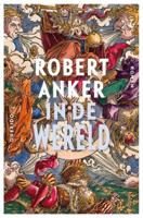Robert  Anker In de wereld