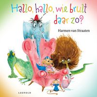 Hallo, hallo, wie brult daar zo?