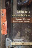 Mijn reis was geboden - George Harinck - Paperback (9789087041281)
