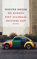 We kunnen niet allemaal Duitsers zijn - Wouter Meijer - eBook (9789045031682)