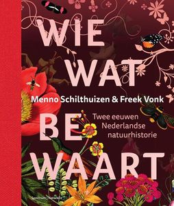 Wie wat bewaart - Menno Schilthuizen, Freek Vonk - ebook