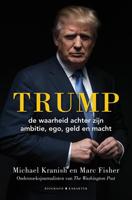 Trump - de waarheid achter zijn ambitie, ego, geld en macht - Marc Fisher, Michael Kranish - eBook (9789045215020)