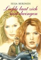 Liefde laat zich niet dwingen - Seija Berends - ebook - thumbnail