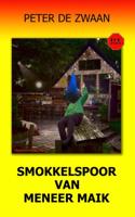 Smokkelspoor van meneer Maik - Peter de Zwaan - Paperback (9789082052374)