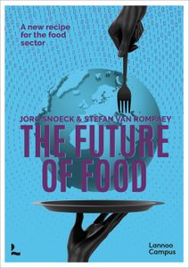 The future of food - Jorg Snoeck, Stefan Van Rompaey - ebook