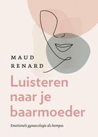 Luisteren naar je baarmoeder - Maud Renard - ebook