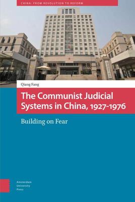 The Communist Judicial System in China, 1927-1976 - Qiang Fang - eBook (9789048554102)