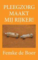 Pleegzorg maakt mij rijker! - Femke de Boer - Paperback (9789087598860)