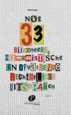 Nog 33 bijzondere, humoristische en opvallende rechterlijke uitspraken - Kees Engel - Paperback (9789462511859)