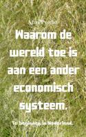 Alias  Pyrrho Waarom de wereld toe is aan een ander economisch systeem.